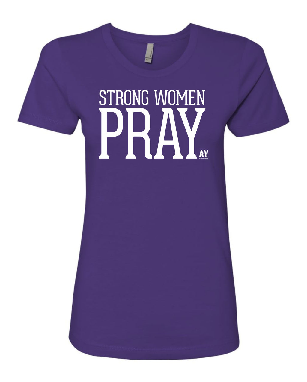 Strong Women Pray - Women's Shirt