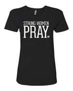 Strong Women Pray - Women's Shirt