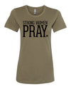 Strong Women Pray - Women's Shirt