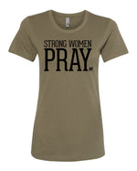 Strong Women Pray - Women's Shirt