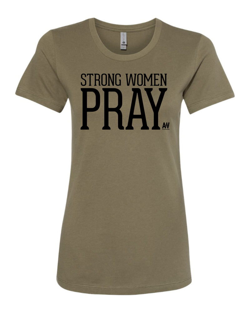 Strong Women Pray - Women's Shirt